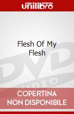 Flesh Of My Flesh dvd