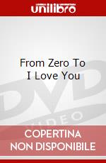 From Zero To I Love You dvd