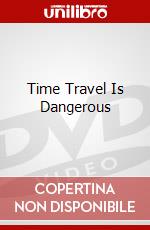 Time Travel Is Dangerous dvd