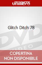 Glitch Ditch 78 dvd