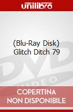 (Blu-Ray Disk) Glitch Ditch 79 brd