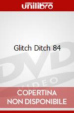 Glitch Ditch 84 dvd