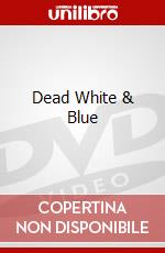 Dead White & Blue dvd