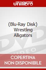 (Blu-Ray Disk) Wrestling Alligators brd