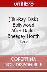 (Blu-Ray Disk) Bollywood After Dark - Bheegey Honth Tere brd