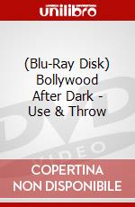 (Blu-Ray Disk) Bollywood After Dark - Use & Throw brd