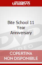 Bite School 11 Year Anniversary dvd