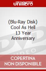 (Blu-Ray Disk) Cool As Hell 13 Year Anniversary brd
