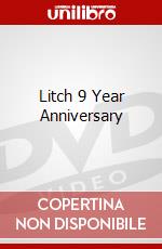 Litch 9 Year Anniversary dvd