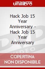 Hack Job 15 Year Anniversary - Hack Job 15 Year Anniversary dvd