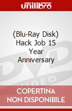 (Blu-Ray Disk) Hack Job 15 Year Anniversary brd