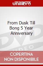 From Dusk Till Bong 5 Year Anniversary dvd