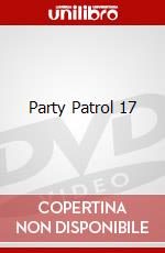 Party Patrol 17 dvd