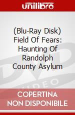 (Blu-Ray Disk) Field Of Fears: Haunting Of Randolph County Asylum brd