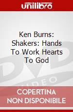 Ken Burns: Shakers: Hands To Work Hearts To God dvd