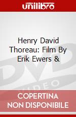 Henry David Thoreau: Film By Erik Ewers & dvd