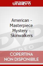American - Masterpiece Mystery - Skinwalkers dvd