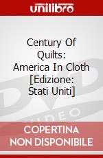 Century Of Quilts: America In Cloth [Edizione: Stati Uniti] dvd