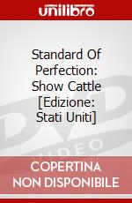 Standard Of Perfection: Show Cattle [Edizione: Stati Uniti] dvd