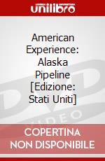American Experience: Alaska Pipeline [Edizione: Stati Uniti] dvd