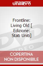 Frontline: Living Old [ Edizione: Stati Uniti] dvd