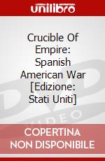 Crucible Of Empire: Spanish American War [Edizione: Stati Uniti] dvd
