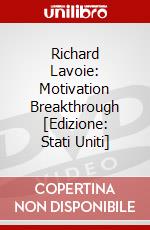 Richard Lavoie: Motivation Breakthrough [Edizione: Stati Uniti] dvd