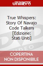 True Whispers: Story Of Navajo Code Talkers [Edizione: Stati Uniti] dvd