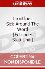 Frontline: Sick Around The Word [Edizione: Stati Uniti] dvd