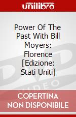 Power Of The Past With Bill Moyers: Florence [Edizione: Stati Uniti] dvd