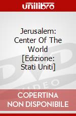 Jerusalem: Center Of The World [Edizione: Stati Uniti] dvd