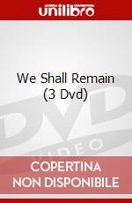 We Shall Remain (3 Dvd) dvd