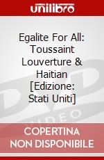 Egalite For All: Toussaint Louverture & Haitian [Edizione: Stati Uniti] dvd