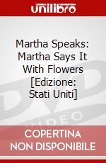 Martha Speaks: Martha Says It With Flowers [Edizione: Stati Uniti] dvd
