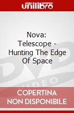 Nova: Telescope - Hunting The Edge Of Space dvd