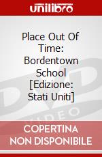 Place Out Of Time: Bordentown School [Edizione: Stati Uniti] dvd