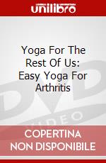 Yoga For The Rest Of Us: Easy Yoga For Arthritis dvd