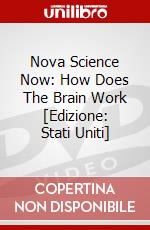 Nova Science Now: How Does The Brain Work [Edizione: Stati Uniti] dvd