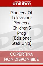 Pioneers Of Television: Pioneers Children'S Prog [Edizione: Stati Uniti] dvd