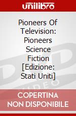 Pioneers Of Television: Pioneers Science Fiction [Edizione: Stati Uniti] dvd