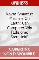 Nova: Smartest Machine On Earth: Can Computer Win [Edizione: Stati Uniti] dvd