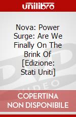 Nova: Power Surge: Are We Finally On The Brink Of [Edizione: Stati Uniti] dvd