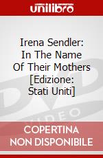 Irena Sendler: In The Name Of Their Mothers [Edizione: Stati Uniti] dvd