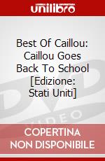 Best Of Caillou: Caillou Goes Back To School [Edizione: Stati Uniti] dvd