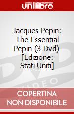 Jacques Pepin: The Essential Pepin (3 Dvd) [Edizione: Stati Uniti] dvd