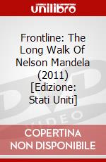 Frontline: The Long Walk Of Nelson Mandela (2011) [Edizione: Stati Uniti] dvd