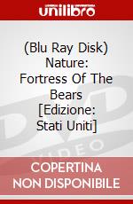 (Blu Ray Disk) Nature: Fortress Of The Bears [Edizione: Stati Uniti] dvd