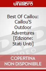 Best Of Caillou: Caillou'S Outdoor Adventures [Edizione: Stati Uniti] dvd