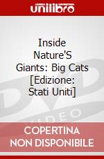 Inside Nature'S Giants: Big Cats [Edizione: Stati Uniti] dvd