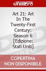 Art 21: Art In The Twenty-First Century: Season 6 [Edizione: Stati Uniti] dvd